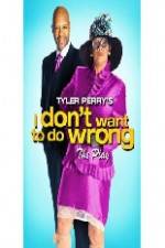 Watch Tyler Perry's I Don't Want to Do Wrong Zoechip