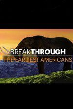 Watch Breakthrough: The Earliest Americans Zoechip