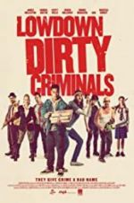 Watch Lowdown Dirty Criminals Zoechip