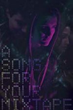 Watch A Song for Your Mixtape Zoechip