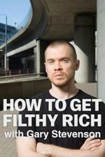 Watch How to Get Filthy Rich with Gary Stevenson Zoechip
