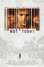 Watch Not Today Zoechip