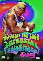 Watch 20 Years Too Soon: Superstar Billy Graham Zoechip