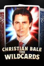 Watch The Wildcards: Christian Bale Zoechip