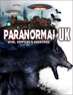 Watch Paranormal UK: UFOs, Cryptids & Hauntings Zoechip