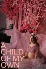 Watch A Child of My Own Zoechip