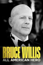 Watch Bruce Willis: All American Hero Zoechip