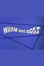 Watch Wham and Eggs Zoechip