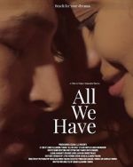 Watch All We Have Zoechip