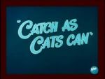 Watch Catch as Cats Can (Short 1947) Zoechip