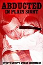 Watch Abducted in Plain Sight Zoechip