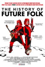 Watch The History of Future Folk Zoechip