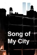 Watch Song of My City (Short 2025) Zoechip