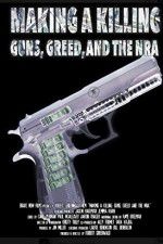 Watch Making a Killing: Guns, Greed, and the NRA Zoechip