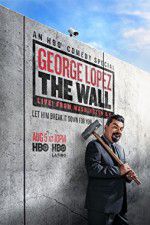 Watch George Lopez: The Wall Live from Washington DC Zoechip