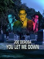 Watch Joe Derosa: You Let Me Down (TV Special 2017) Zoechip