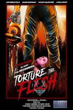 Watch Torture the Flesh Zoechip