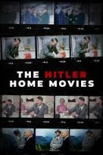 Watch The Hitler Home Movies Zoechip