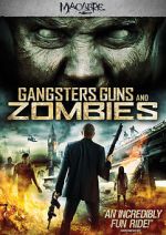 Watch Gangsters, Guns & Zombies Zoechip