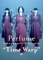 Watch Perfume Imaginary Museum “Time Warp” Zoechip