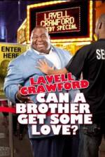 Watch Lavell Crawford Can a Brother Get Some Love Zoechip
