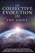 Watch The Collective Evolution III: The Shift Zoechip