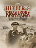 Watch Hitler\'s Disastrous Desert War (Short 2021) Zoechip