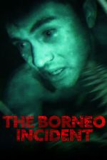 Watch The Borneo Incident Zoechip