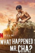 Watch What Happened to Mr Cha? Zoechip