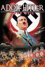 Watch Adolf Hitler: Pure Evil Zoechip