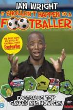 Watch Ian Wright It Shouldn\'t Happen To A Footballer Zoechip