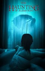 Watch The Haunting of Alexis King Zoechip