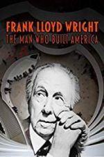 Watch Frank Lloyd Wright: The Man Who Built America Zoechip