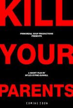 Watch Kill Your Parents (Short 2016) Zoechip