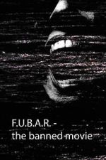 Watch F.U.B.A.R - The banned movie (Short 2022) Zoechip