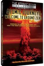Watch Atomic Journeys Welcome to Ground Zero Zoechip