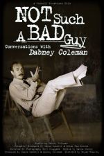 Watch Not Such a Bad Guy: Conversations with Dabney Coleman Zoechip