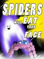 Watch Spiders Will Eat Your Face Zoechip
