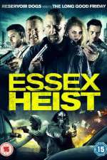 Watch Essex Heist Zoechip