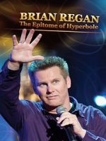 Watch Brian Regan: The Epitome of Hyperbole (TV Special 2008) Zoechip