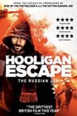Watch Hooligan Escape The Russian Job Zoechip