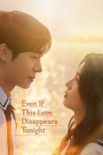 Watch Even If This Love Disappears Tonight Zoechip