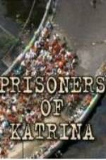 Watch Prisoners of Katrina Zoechip