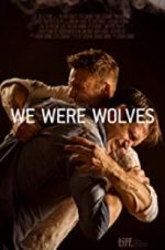 Watch We Were Wolves Zoechip
