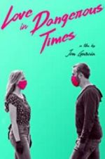 Watch Love in Dangerous Times Zoechip