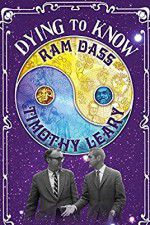 Watch Dying to Know: Ram Dass & Timothy Leary Zoechip