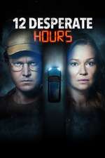 Watch 12 Desperate Hours Zoechip
