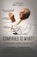 Watch Compared to What: The Improbable Journey of Barney Frank Zoechip