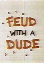 Watch Feud with a Dude (Short 1968) Zoechip