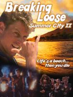 Watch Breaking Loose: Summer City II Zoechip
